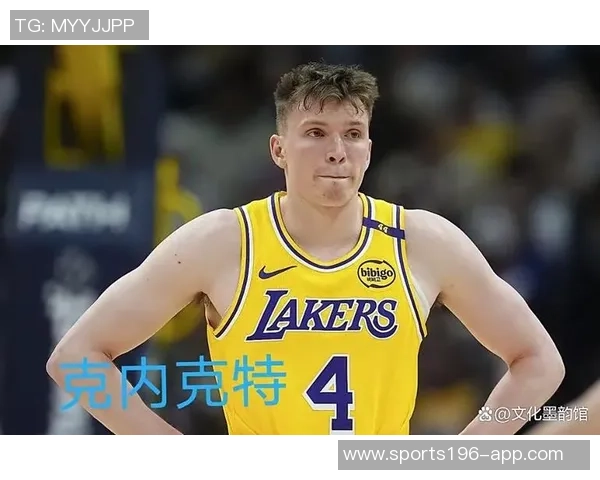 湖人队宣布召回克内克特与阿杜蒂耶罗加强阵容深度 湖人队宣布召回克内克特与阿杜蒂耶罗加强阵容深度